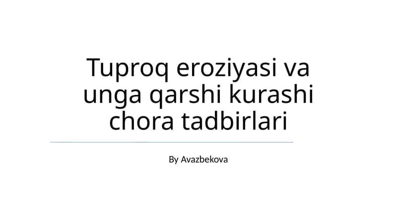 Tuproq eroziyasi va unga qarshi kurashi chora tadbirlari