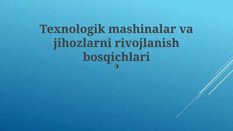 Texnologik mashinalar va jihozlarni rivojlanish bosqichlari