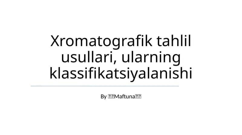 Xromatografik tahlil usullari, ularning klassifikatsiyalanishi