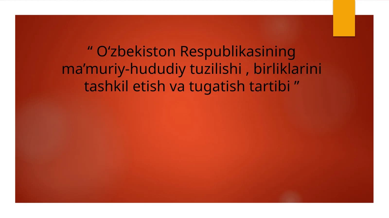 O‘zbekiston Respublikasining ma’muriy-hududiy tuzilishi, birliklarini tashkiletish va tugatish tartibi