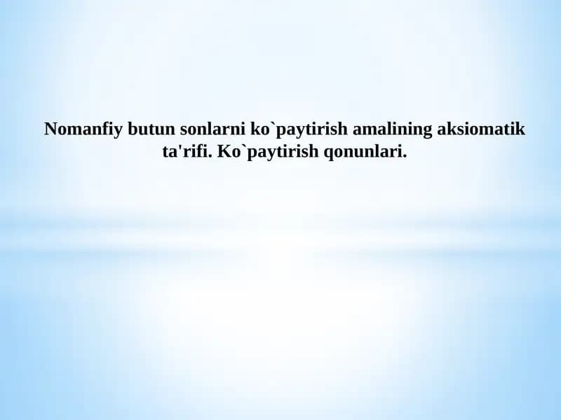 Nomanfiy butun sonlarni ko`paytirish amaliyati