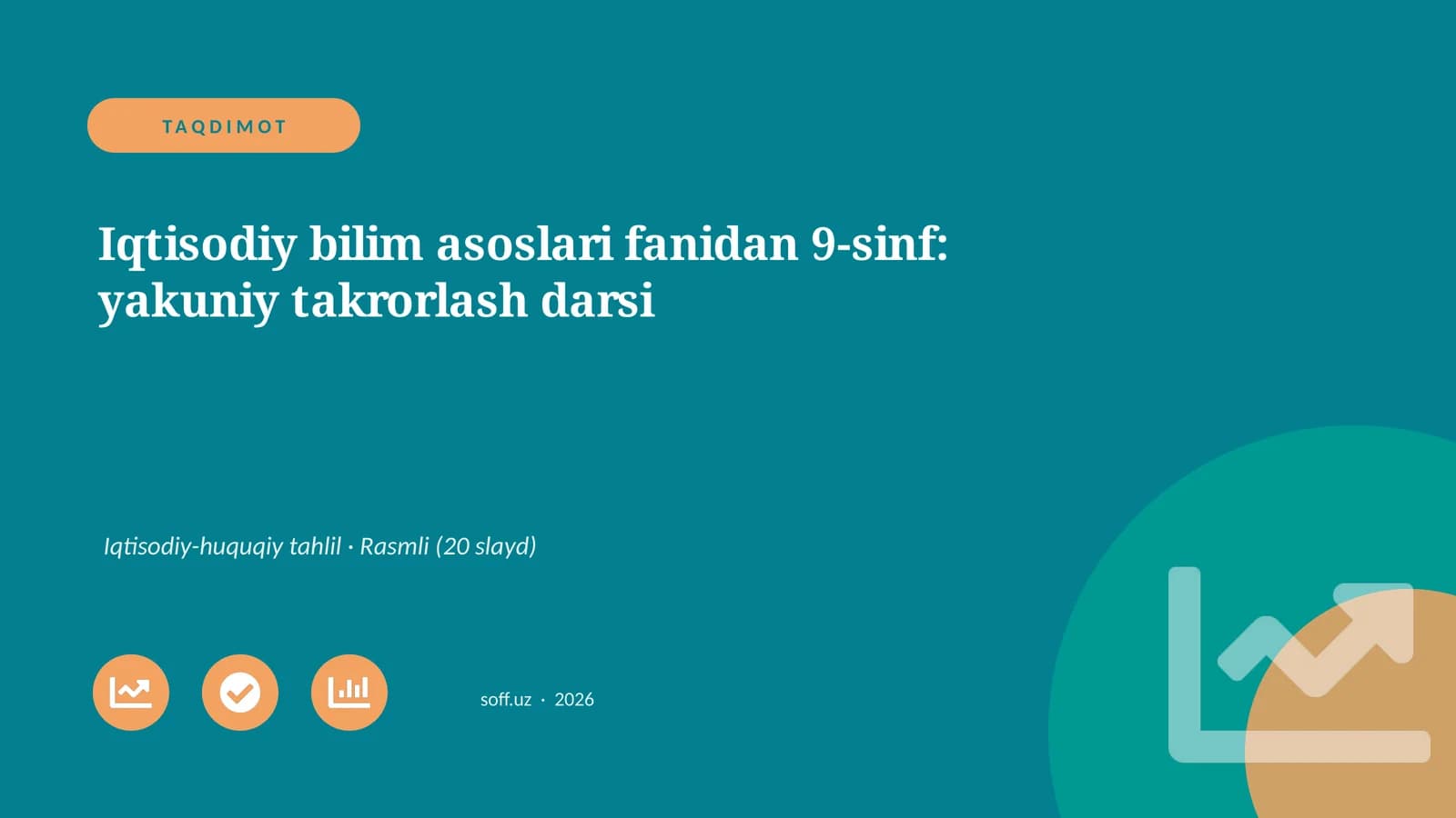Iqtisodiy bilim asoslari fanidan 9-sinf: yakuniy takrorlash darsi