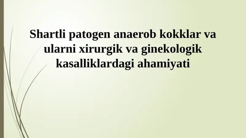 Shartli patogen anaerob kokklar va ularni xirurgik va ginekologik kasalliklardagi ahamiyati