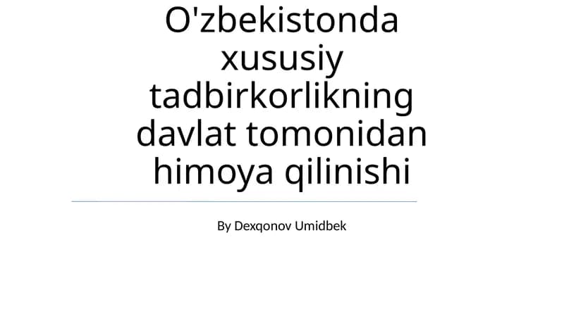 Oʻzbekistonda Xususiy Tadbirkorlikni Davlat Himoyasi