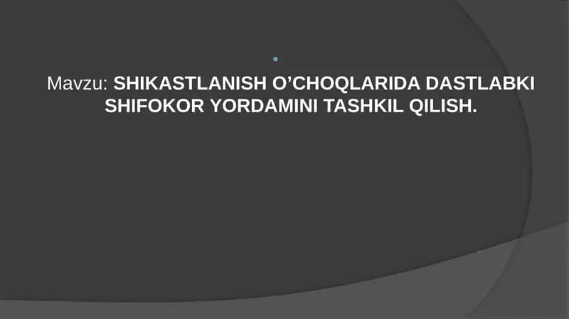 SHIKASTLANISH O’CHOQLARIDA DASTLABKI SHIFOKOR YORDAMINI TASHKIL QILISH