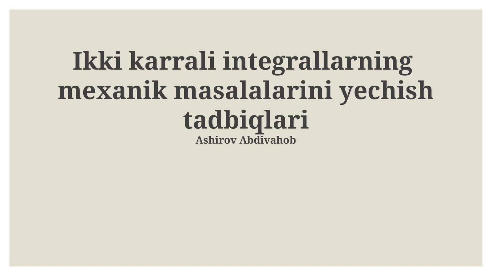 Ikki karrali integrallarning mexanik masalalarini yechish tadbiqlari