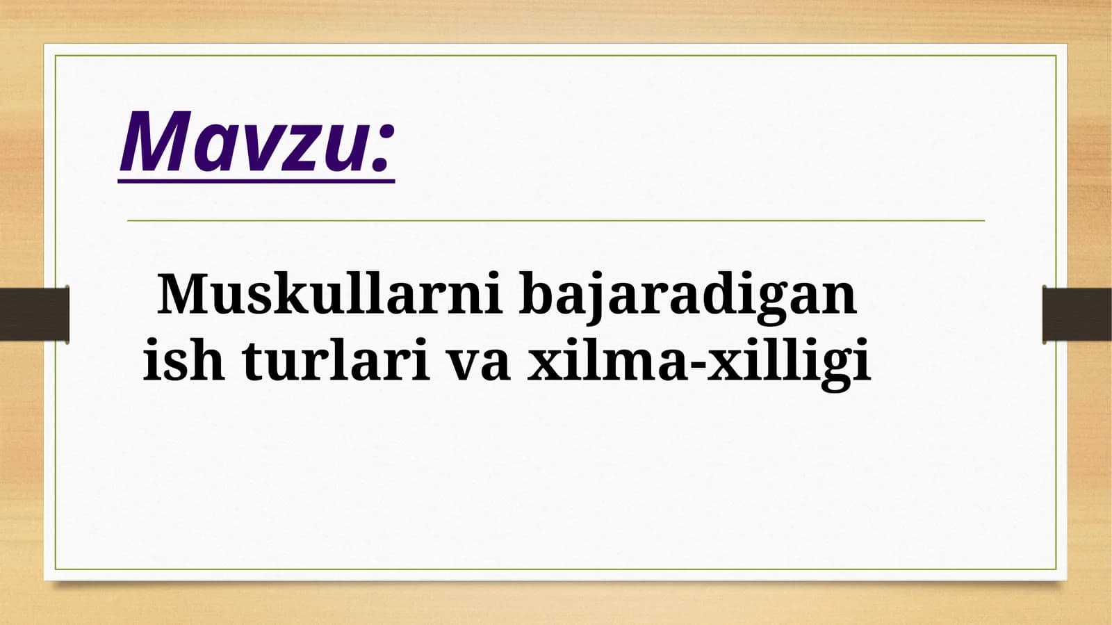 Muskullarni bajaradigan ish turlari va xilma-xilligi