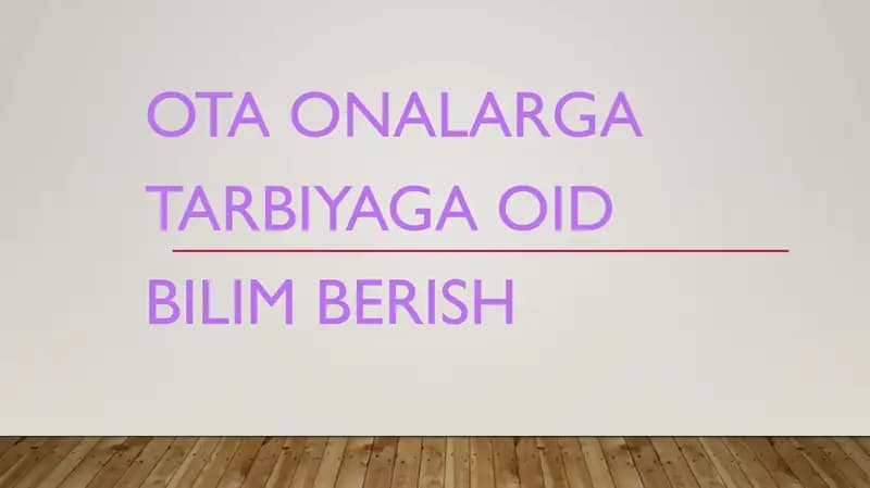 ota onalarga tarbiyaga oid bilim berish