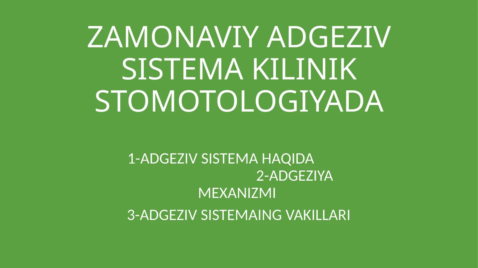 ZAMONAVIY ADGEZIV SISTEMA KILINIK STOMOTOLOGIYADA