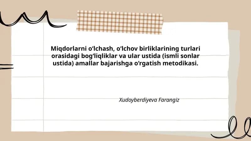 Miqdorlarni o‘lchash, o‘lchov birliklarining turlari orasidagi bog‘liqliklar va ular ustida (ismli sonlar ustida) amallar bajarishga o‘rgatish metodikasi