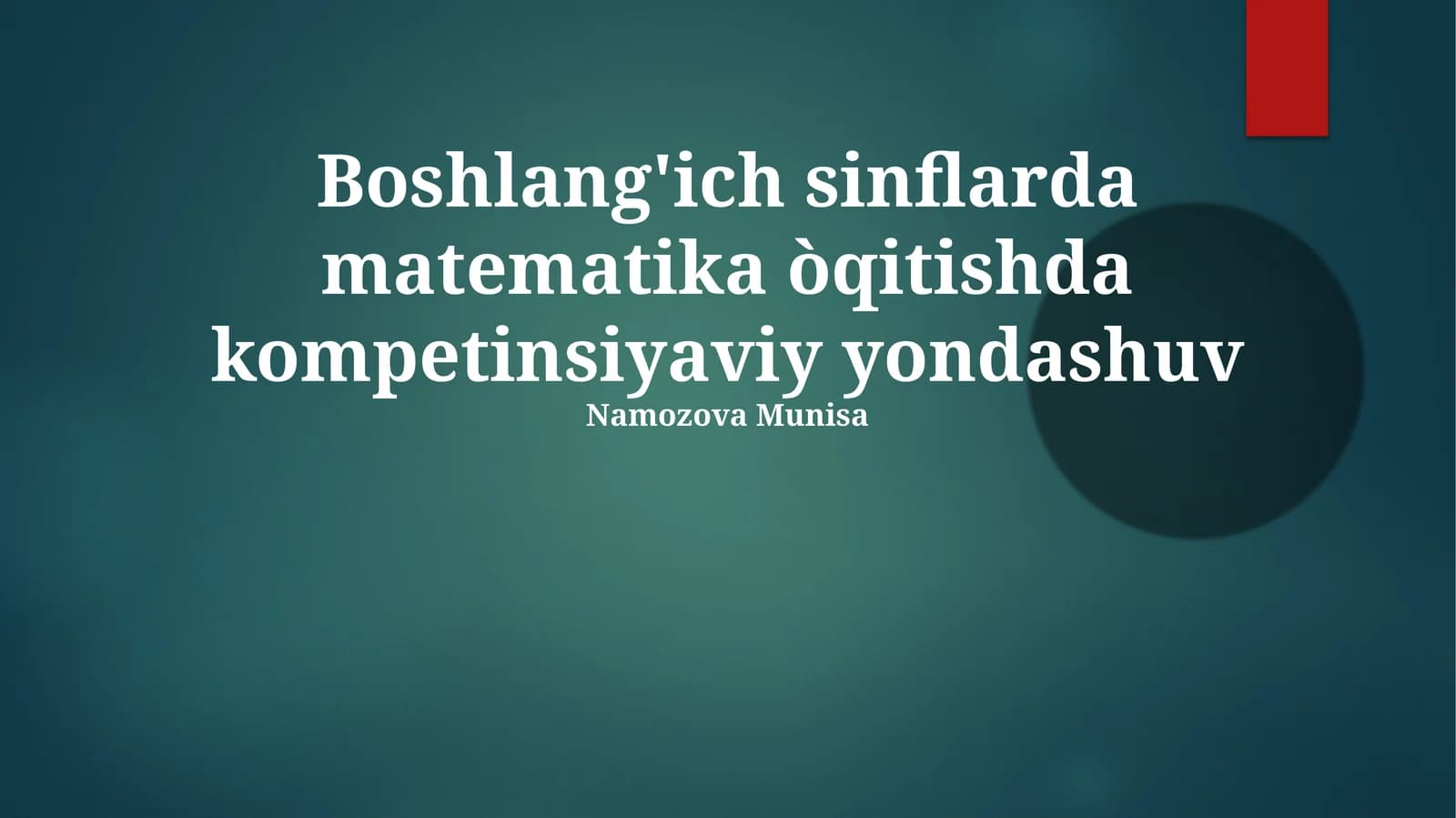 Boshlang'ich sinflarda matematika òqitishda kompetinsiyaviy yondashuv