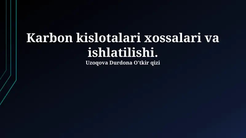 Karboksil kislotalari xossalari va ishlatilishi