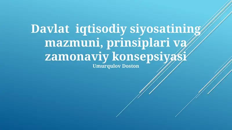 Davlat iqtisodiy siyosatining mazmuni, prinsiplari va zamonaviy konsepsiyasi