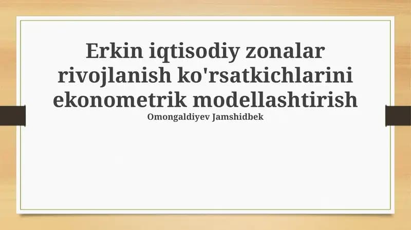 Erkin iqtisodiy zonalar rivojlanish ko'rsatkichlarini ekonometrik modellashtirish