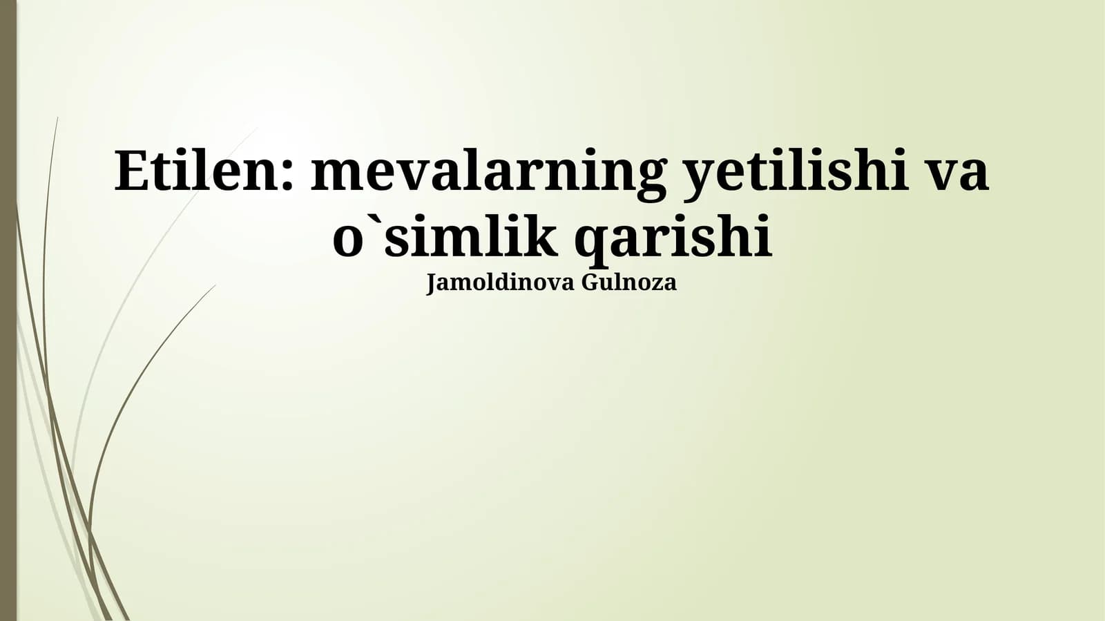 Etilen: mevalarning yetilishi va o`simlik qarishi
