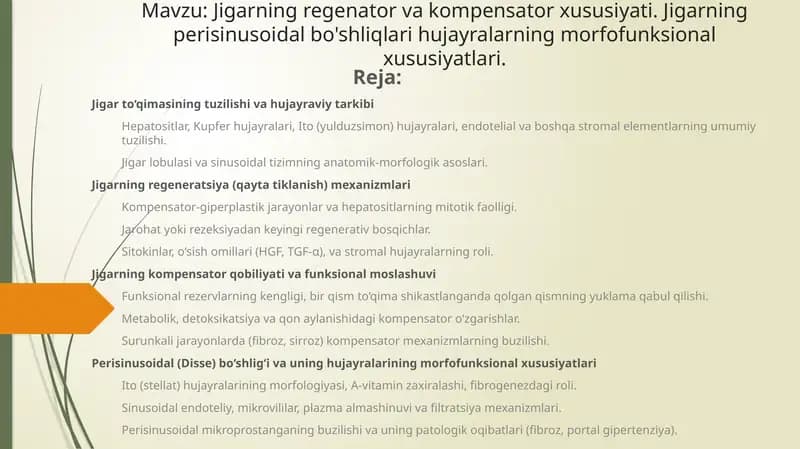 Jigarning regenator va kompensator xususiyati. Jigarning perisinusoidal bo'shliqlari hujayralarning morfofunksional xususiyatlari.
