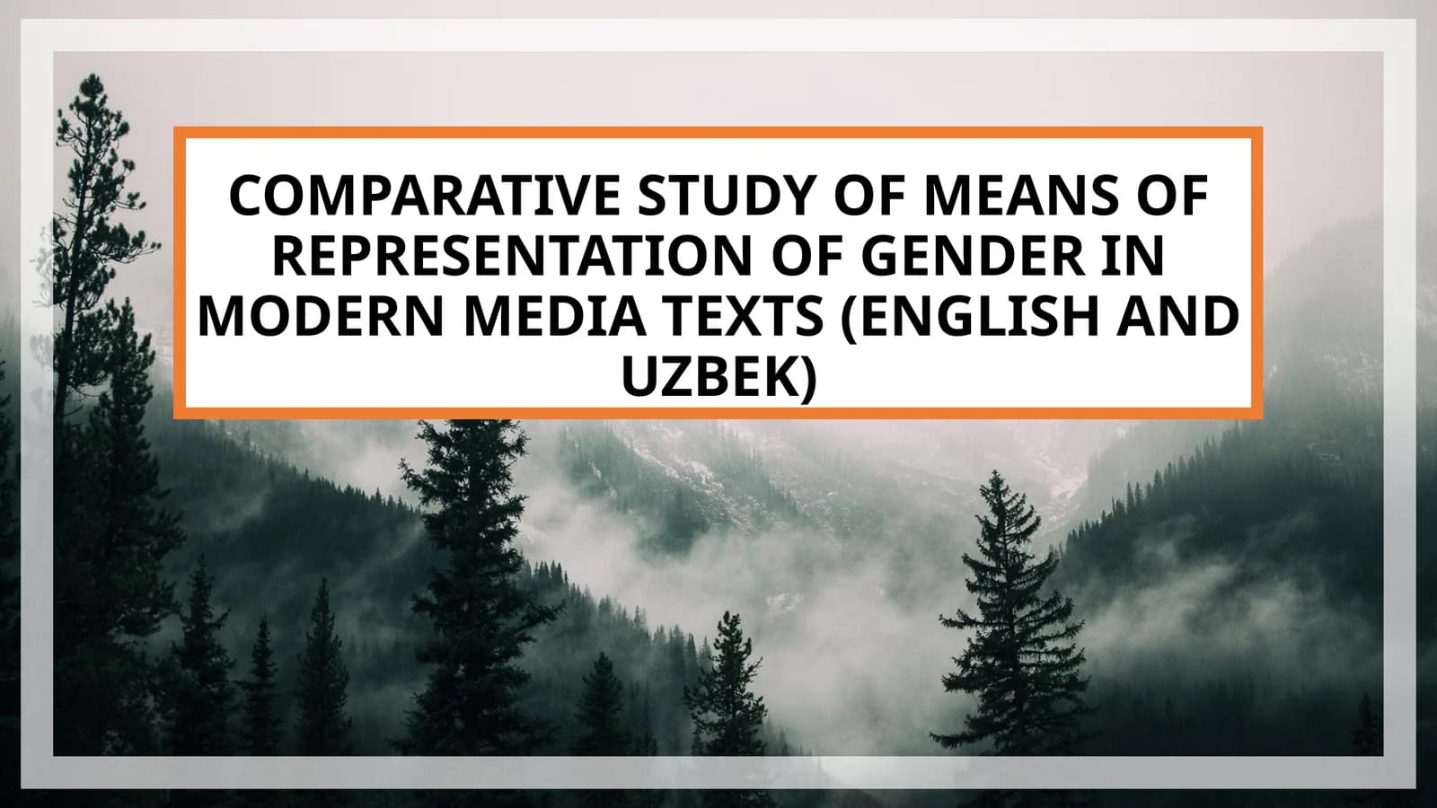 COMPARATIVE STUDY OF MEANS OF REPRESENTATION OF GENDER IN MODERN MEDIA TEXTS (ENGLISH AND UZBEK)