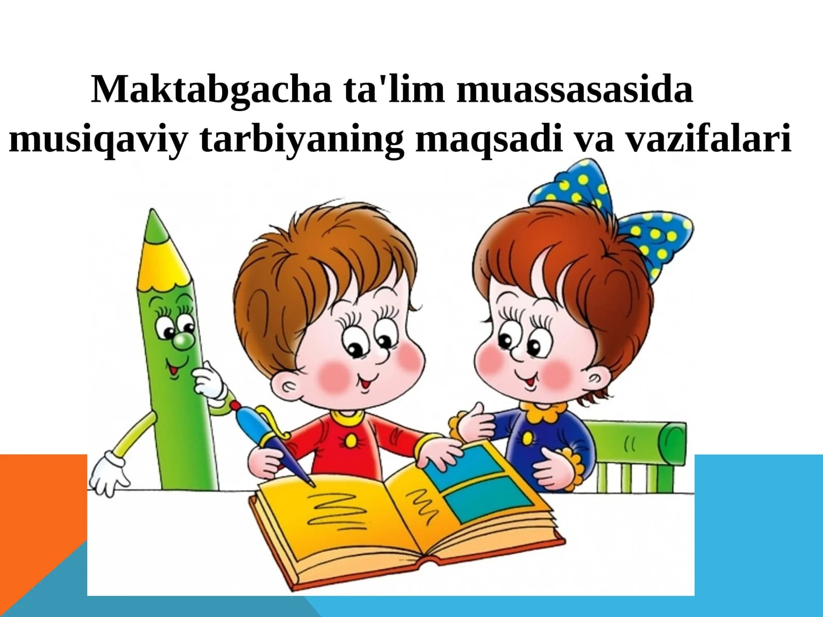 Maktabgacha  ta'lim  muassasasida  musiqaviy tarbiyaning  maqsadi