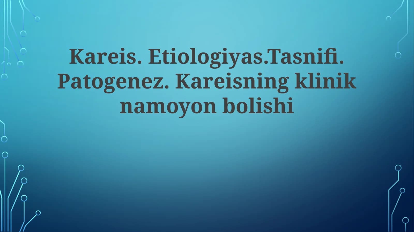 Kareis.Etiologiyas.Tasnifi.Patogenez.Kareisningkliniknamoyonbolishi