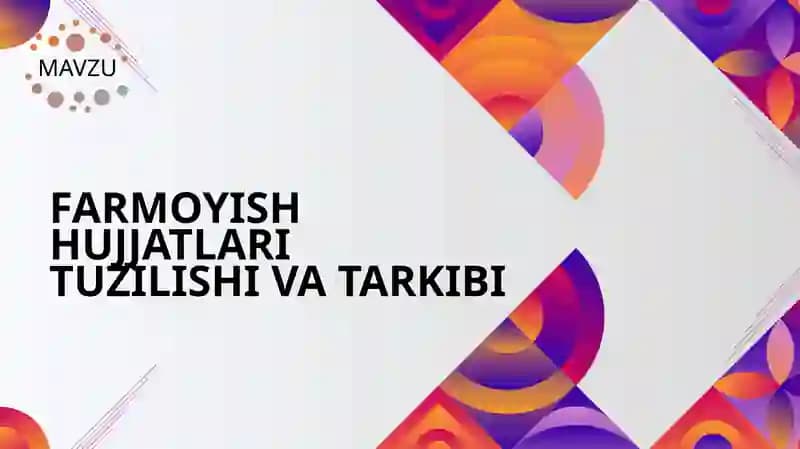 FARMOYISH HUJJATLARI  TUZILISHI VA TARKIBI
