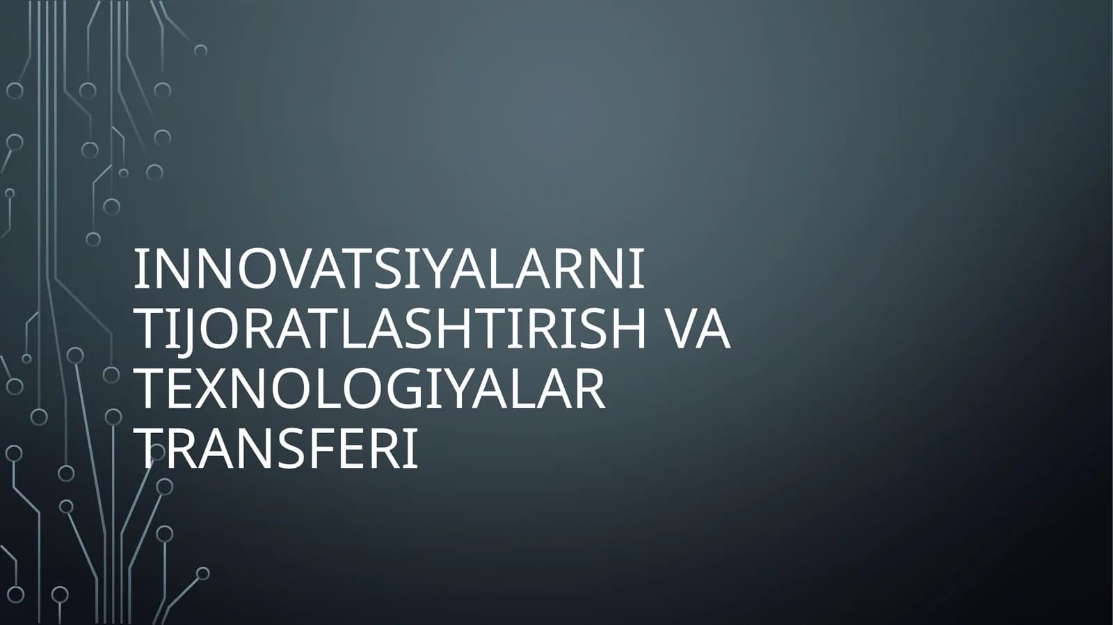 Innovatsiyalarni tijoratlashtirish va texnologiyalar transferi