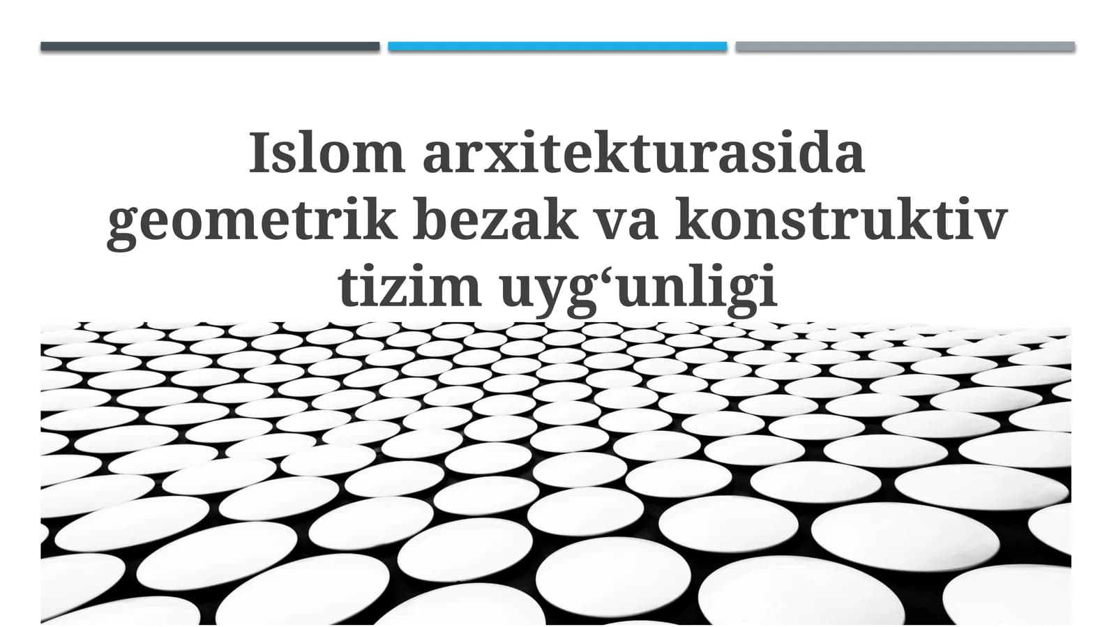 Islom meʼmorchiligida geometrik bezaklar va konstruktiv tizimning uygʻunligi