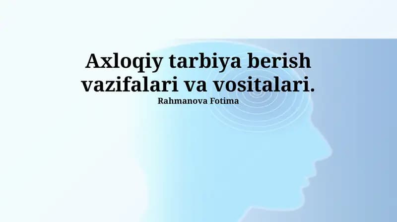 Axloqiy tarbiya berish vazifalari va vositalari