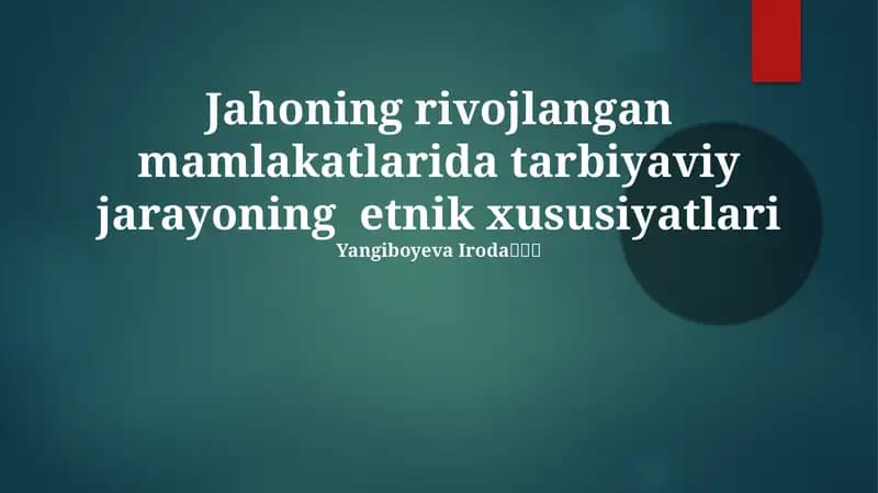 Jahoning rivojlangan mamlakatlarida tarbiyaviy jarayoning etnik xususiyatlari