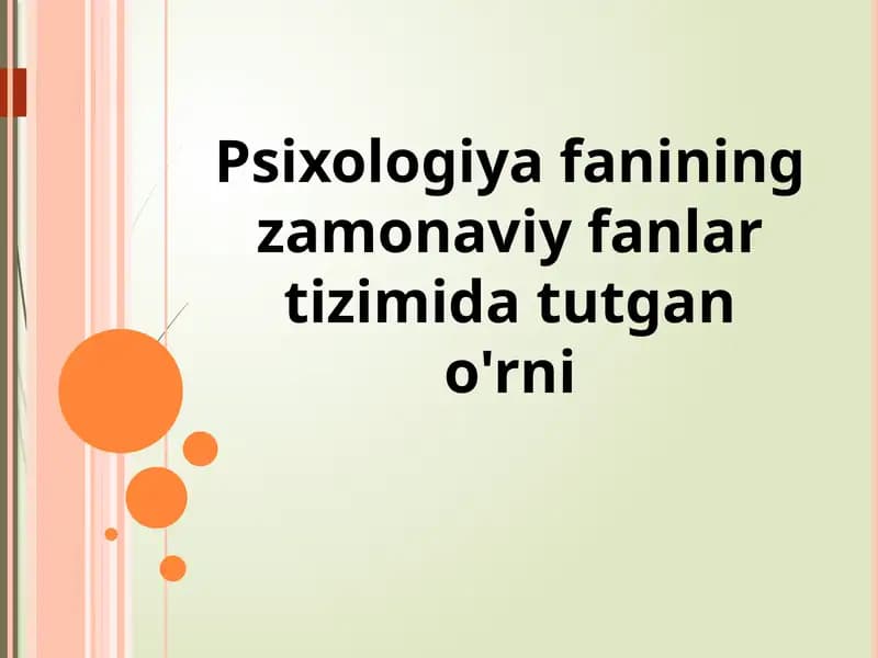 Psixologiya fanining zamonaviy fanlar tizimida tutgan o'rni