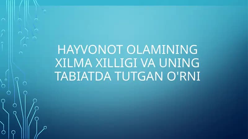 Hayvonot olamining xilma xilligi va uning tabiatda tutgan o'rni