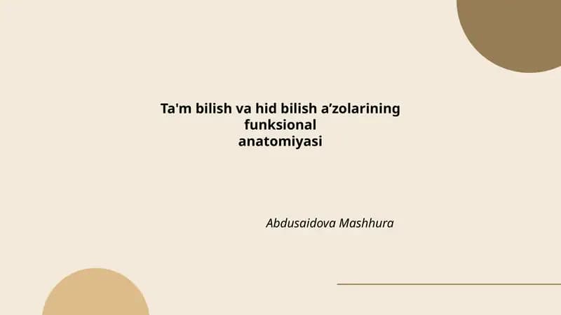Ta'm bilish va hid bilish a’zolarining funksional anatomiyasi Abdusaidova Mashhura
