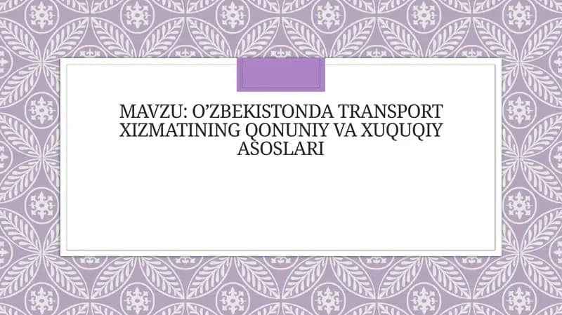 O’zbekistonda transport xizmatining qonuniy va huquqiy asoslari