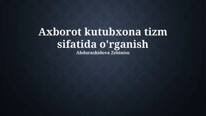 Axborotni kutubxona tizimi sifatida o'rganish