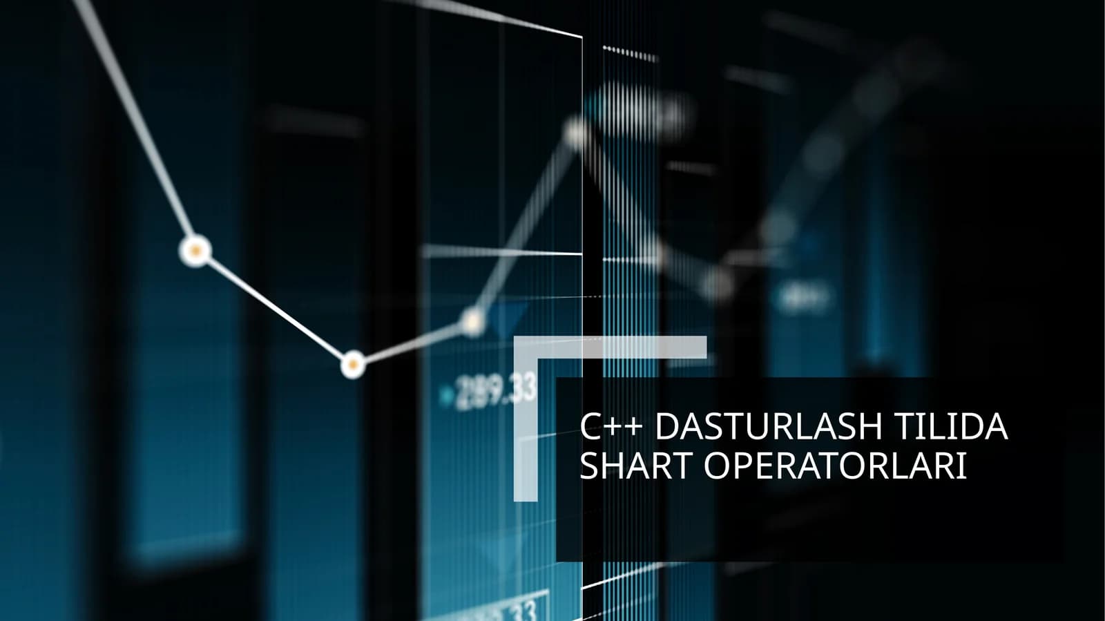 C++ dasturlashtilida shart operatorlari
