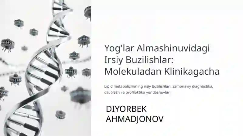Yog'lar Almashinuvidagi Irsiy Buzilishlar: Molekuladan Klinikagacha