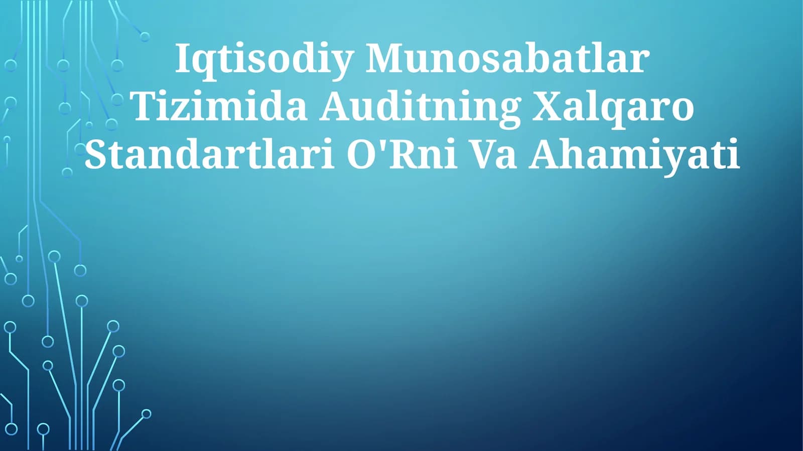 Iqtisodiy Munosabatlar Tizimida Auditning Xalqaro Standartlari O'Rni Va Ahamiyati