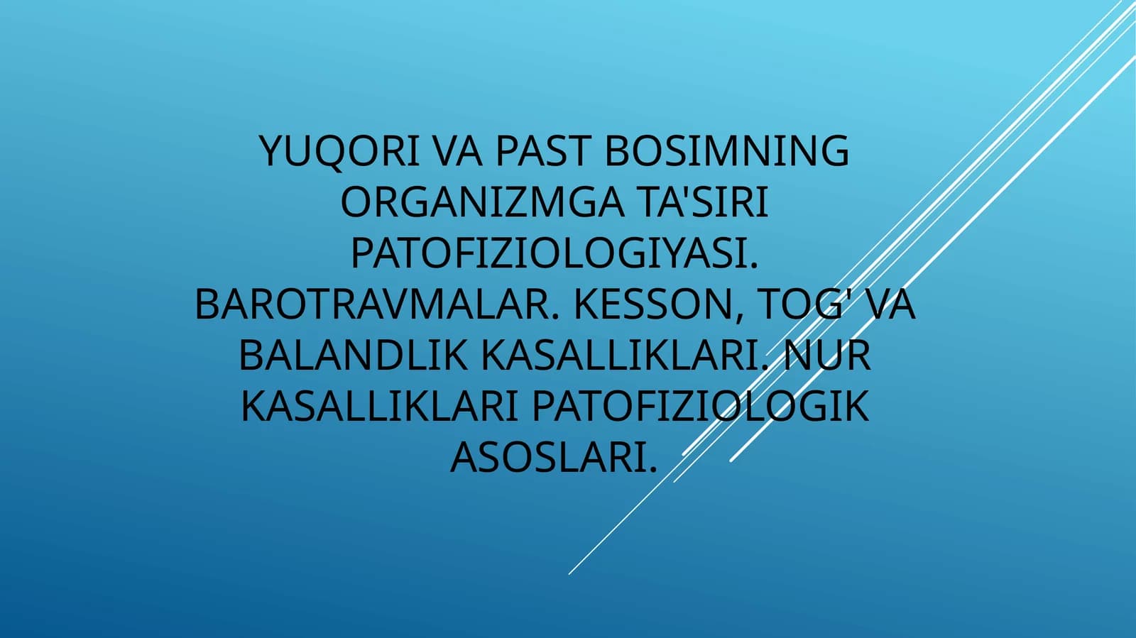 Past bosimning organizmga ta'siri. Barotravmalar. Kesson, tog'vabalandlik kasalliklari. Nur kasalliklari patofiziologik asoslari