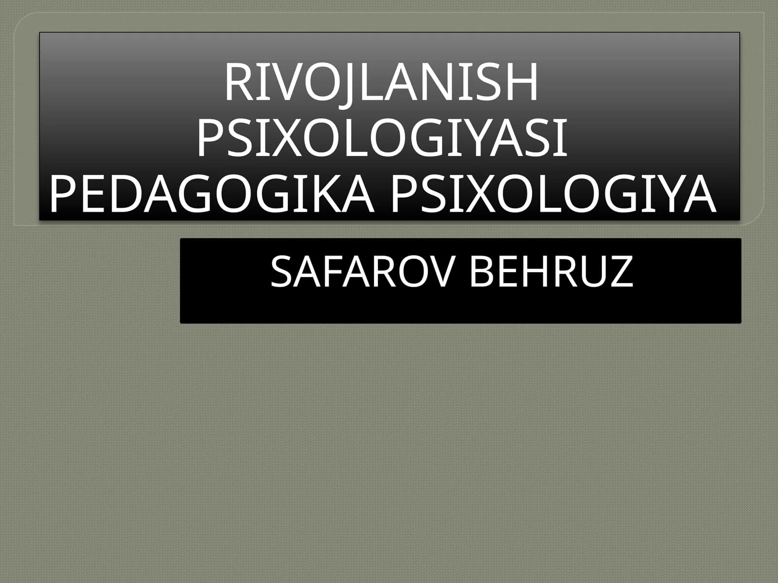 RIVOJLANISH PSIXOLOGIYASI PEDAGOGIKA PSIXOLOGIYA