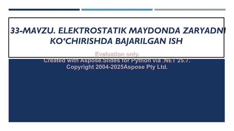 ELEKTROSTATIK MAYDONDA ZARYADNI KO‘CHIRISHDA BAJARILGAN ISH