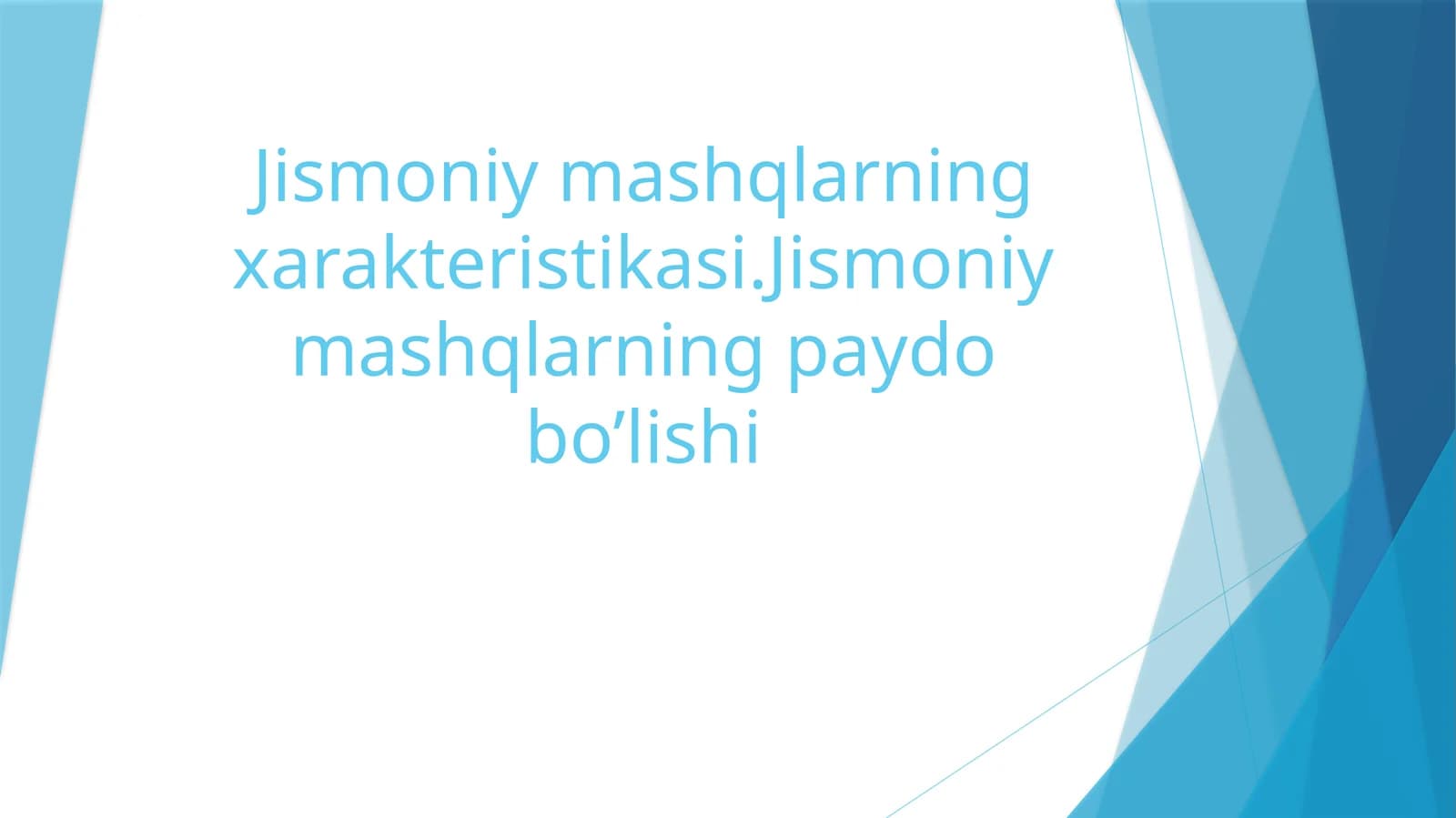 ЖИСМОНИЙ МАШҚЛАРНИНГ ТАВСИФНОМАСИ (характеристикаси