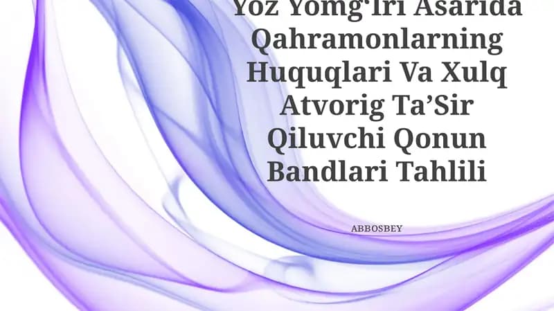 OʻLmas Umarbekning Yoz YomgʻIri Asarida Qahramonlarning Huquqlari Va Xulq Atvorig TaʼSir Qiluvchi Qonun Bandlari Tahlili
