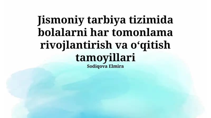 Jismoniy tarbiya tizimida bolalarni har tomonlama rivojlantirish va o‘qitish tamoyillari