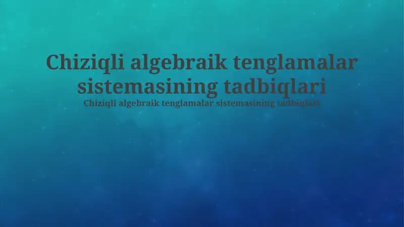 Chiziqli algebraik tenglamalar sistemasining tadbiqlari