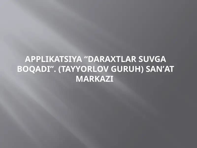 Applikatsiya “Daraxtlar suvga boqadi”. (tayyorlov guruh) Sanʼat markazi