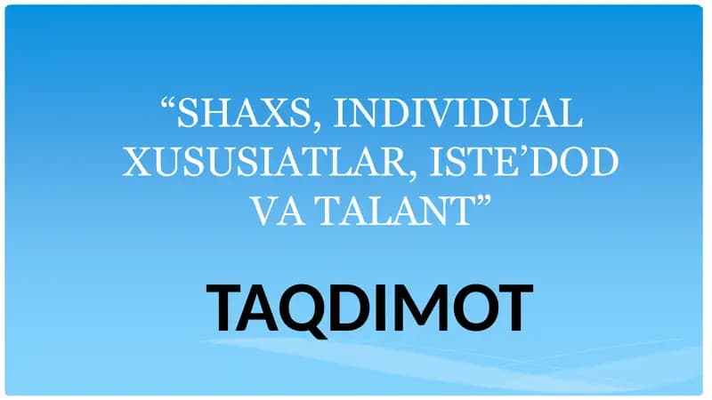 SHAXS, INDIVIDUAL XUSUSIATLAR, ISTE’DOD VA TALANT