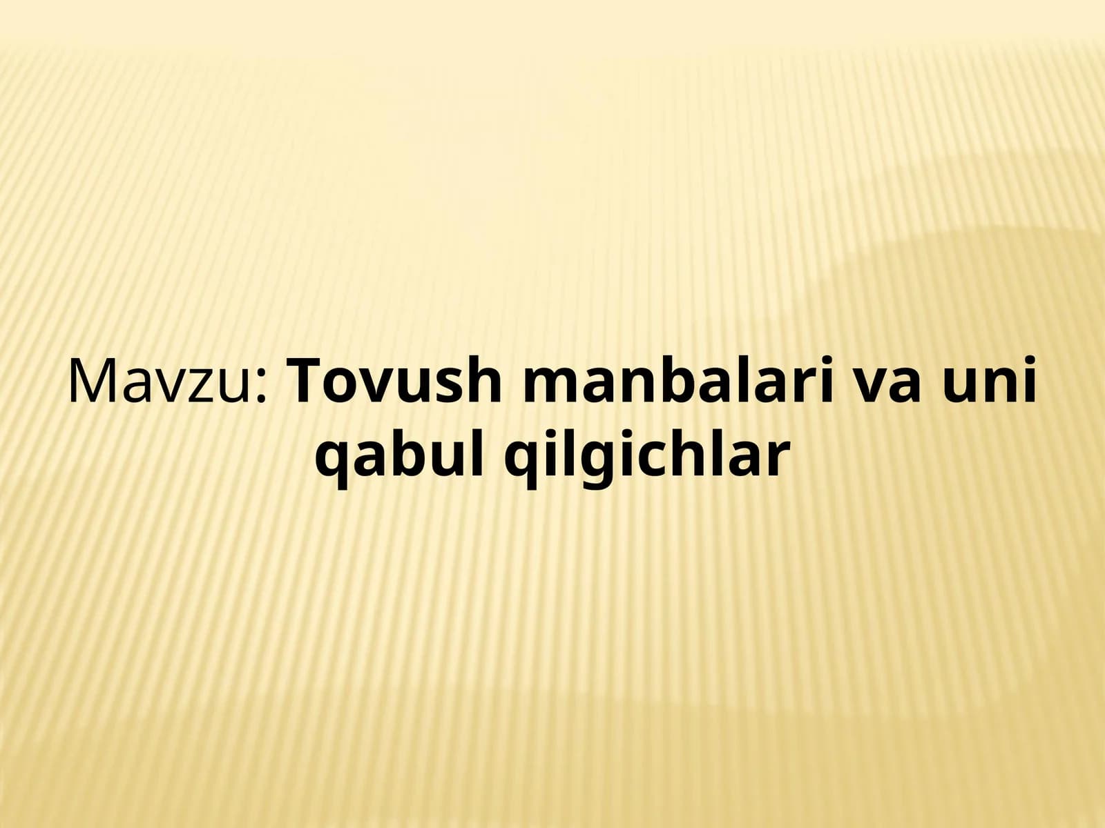 Tovush manbalari va uni qabul qilgichlar