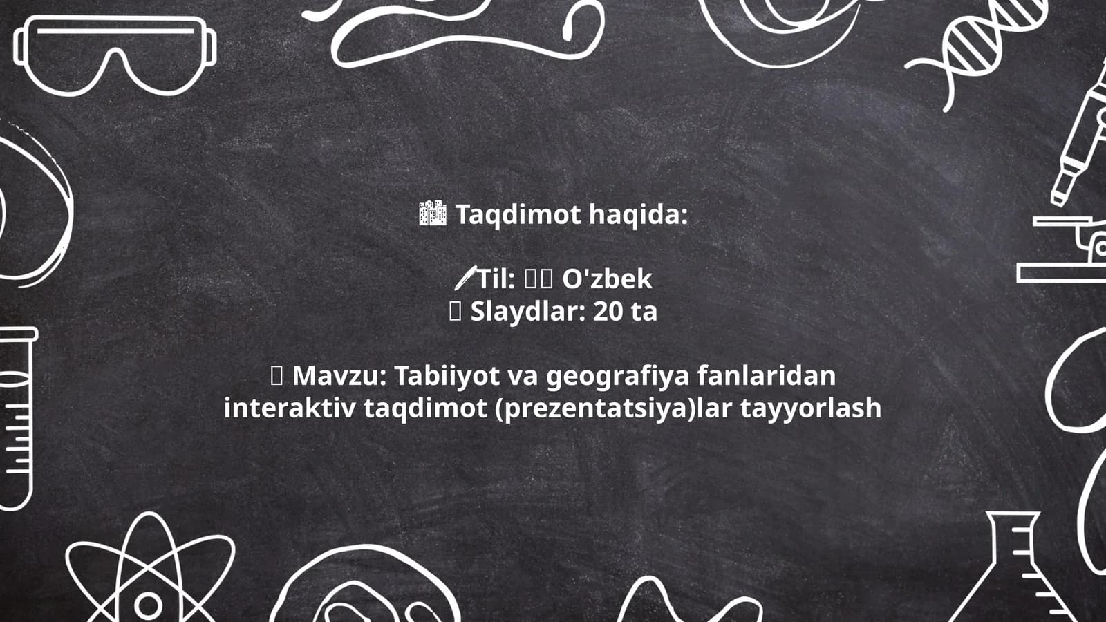 Tabiiyot va geografiya fanlaridan interaktiv taqdimot (prezentatsiya)lar tayyorlash