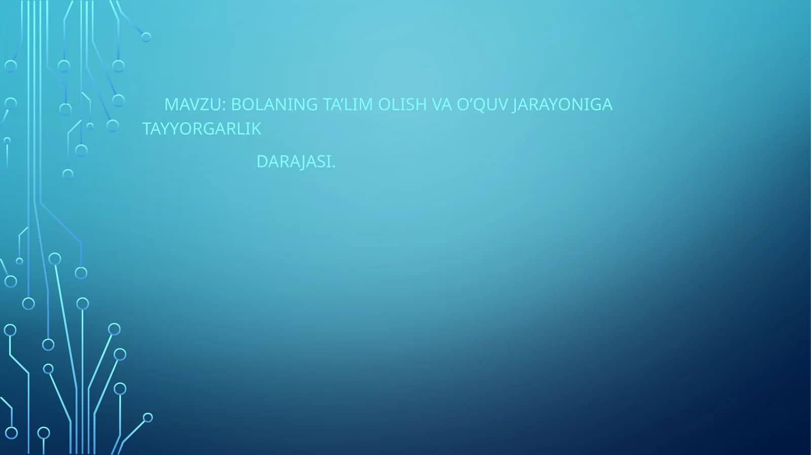 Bolaning ta’lim olish va o’quv jarayoniga tayyorgarlik Darajasi