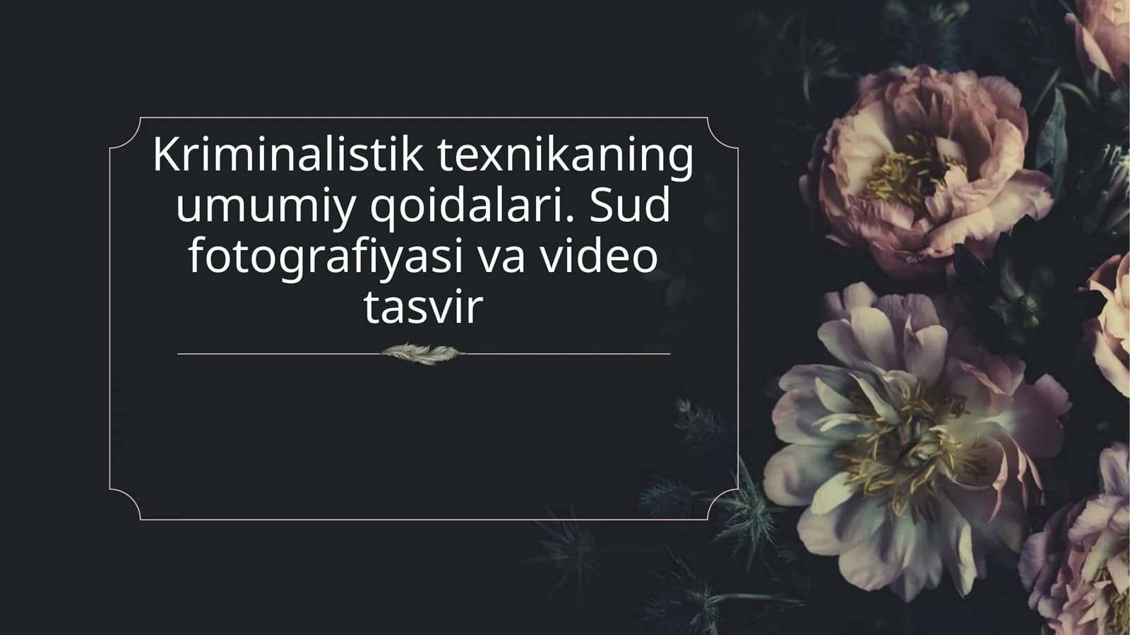 Kriminalistik texnikaning umumiy qoidalari. Sud fotografiyasi va video tasvir