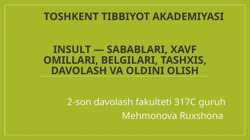 Insult sabablari, xavf omillari, belgilari, tashxis, davolash va oldini olish
